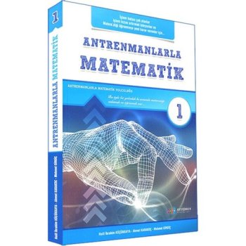 Antrenmanlarla Matematik 1. Kitap - Mehmet Girgiç